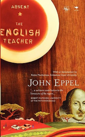 Kniha Absent. the English Teacher John Eppel