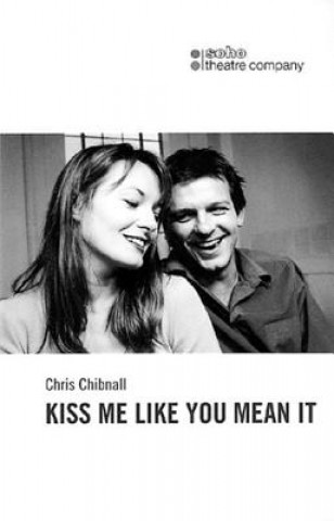 Kniha Kiss Me Like You Mean It Chris Chibnall