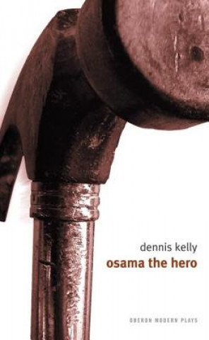 Kniha Osama the Hero Dennis Kelly