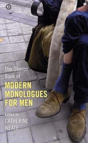 Carte Oberon Book of Modern Monologues for Men Catherine Weate