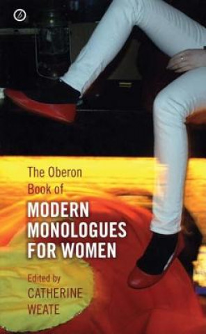 Carte The Oberon Book of Modern Monologues for Women Catherine Weate