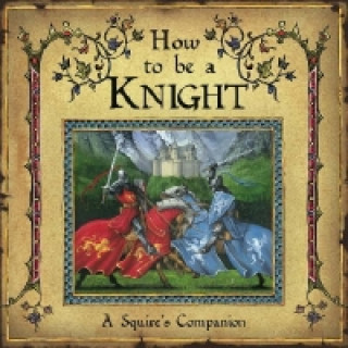 Carte How to be a Knight Dugald Steer