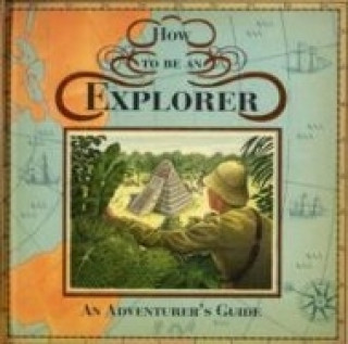 Книга How to be an Explorer Dugald Steer