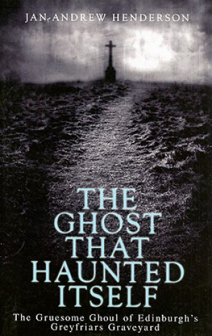 Kniha Ghost That Haunted Itself Jan-Andrew Henderson