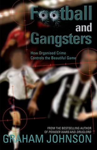 Kniha Football and Gangsters Graham Johnson