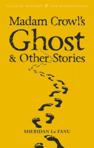 Carte Madam Crowl's Ghost & Other Stories Sheridan Le Fanu
