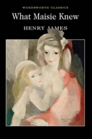 Carte What Maisie Knew Henry James