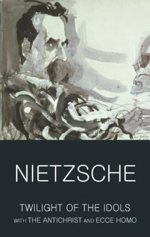 Knjiga Twilight of the Idols with The Antichrist and Ecce Homo Friedrich Nietzsche