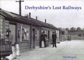 Carte Derbyshire's Lost Railways Neil Burgess