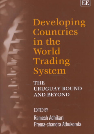 Knjiga Developing Countries in the World Trading System Ramesh Adhikari