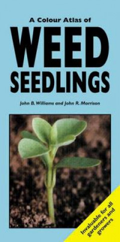 Carte Colour Atlas of Weed Seedlings J Williams