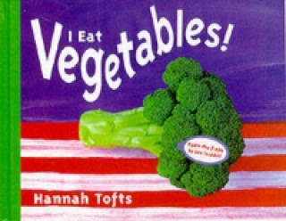 Książka I Eat Vegetables! Hannah Tofts