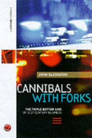 Könyv Cannibals with Forks John Elkington