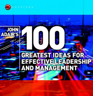 Książka John Adair's 100 Greatest Ideas for Effective Leadership and Management John Adair