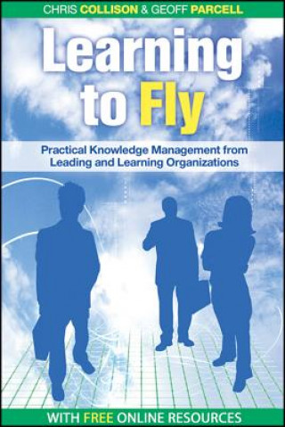 Könyv Learning to Fly - Practical Knowledge Management from Leading and Learning Organizations 2e Chris Collison