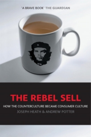 Könyv Rebel Sell - How the Counterculture Became Consumer Culture Joseph Heath