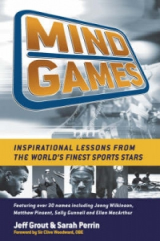 Carte Mind Games - Inspirational Lessons from the World's Finest Sports Stars (MMPB) Jeff Grout