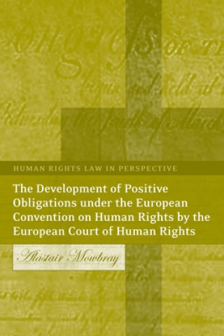 Libro Development of Positive Obligations under the European Convention on Human Rights by the European Court of Human Rights Alastair Mowbray