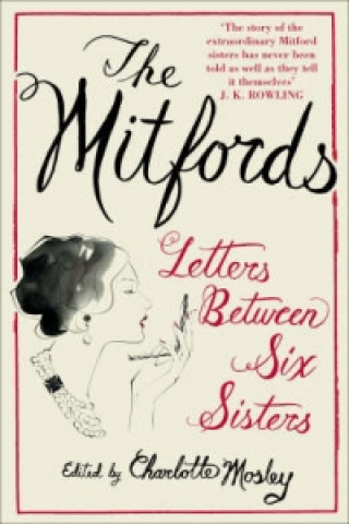 Książka Mitfords: Letters between Six Sisters Charlotte Mosley