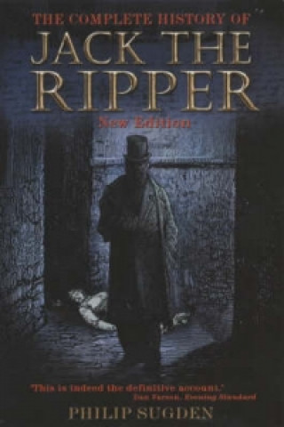 Książka Complete History of Jack the Ripper Philip Sugden