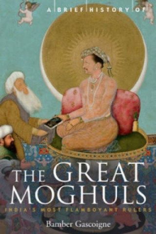 Könyv Brief History of the Great Moghuls Bamber Gascoigne