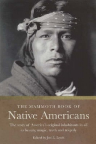Kniha Mammoth Book of Native Americans Jon Lewis