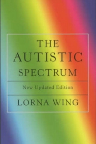 Kniha Autistic Spectrum 25th Anniversary Edition Lorna Wing