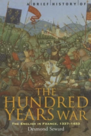 Kniha Brief History of the Hundred Years War Desmond Seward