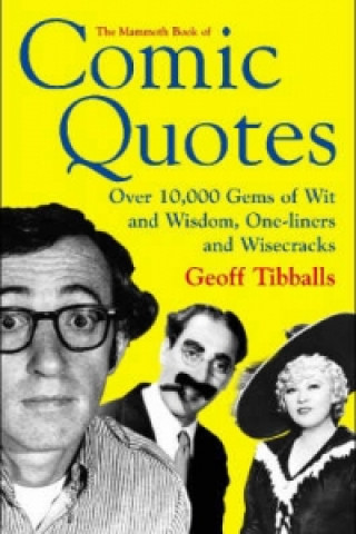 Kniha Mammoth Book of Comic Quotes Geoff Tibballs