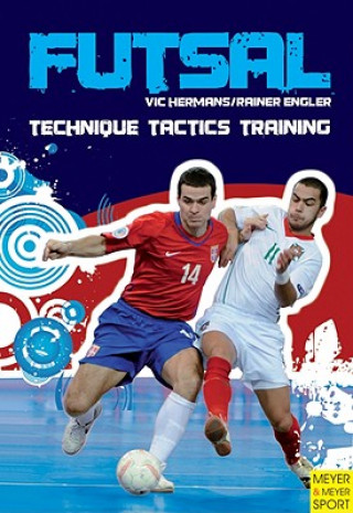 Könyv Futsal - Technique-Tactics-Training Vic Hermans