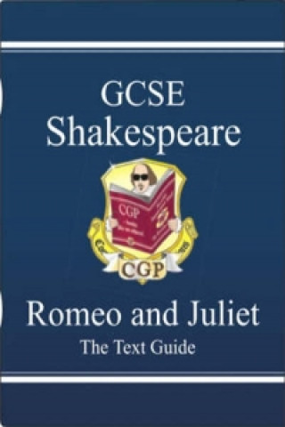 Kniha New GCSE English Shakespeare Text Guide - Romeo & Juliet includes Online Edition & Quizzes CGP Books