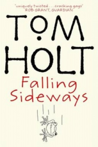 Könyv Falling Sideways Tom Holt