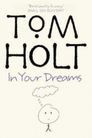 Kniha In Your Dreams Tom Holt