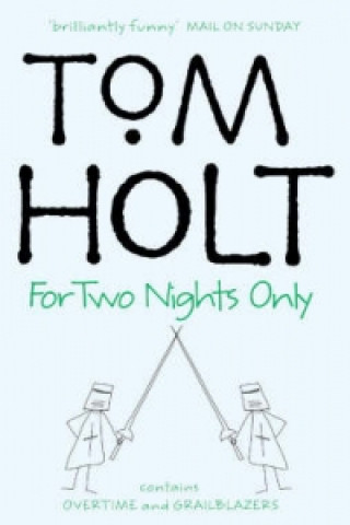 Könyv For Two Nights Only: Omnibus 4 Tom Holt