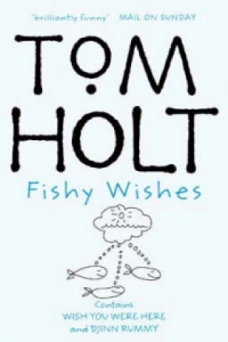 Carte Fishy Wishes: Omnibus 7 Tom Holt