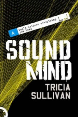 Knjiga Sound Mind Tricia Sullivan