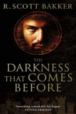 Könyv Darkness That Comes Before Scott  R. Bakker