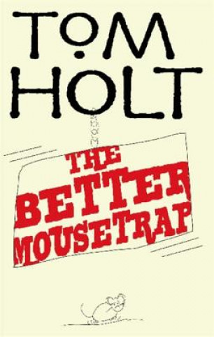 Carte Better Mousetrap Tom Holt