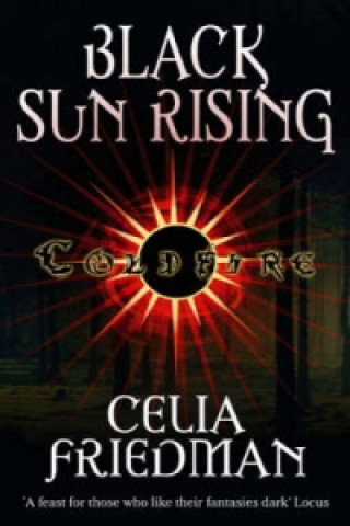 Kniha Black Sun Rising Celia Friedman