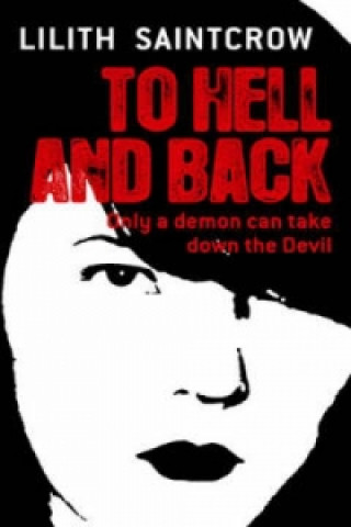 Buch To Hell And Back Lilith Saintcrow