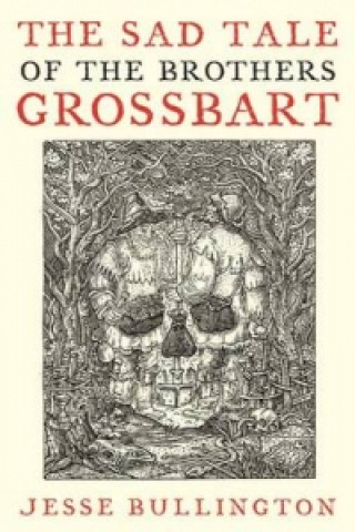 Książka Sad Tale Of The Brothers Grossbart Jesse Bullington