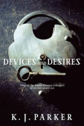 Carte Devices And Desires K. J. Parker