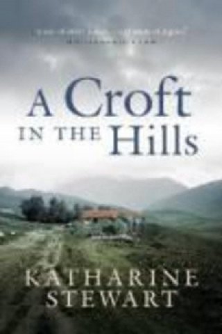 Könyv Croft in the Hills Katharine Stewart