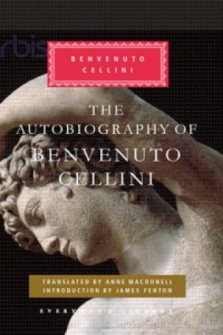 Könyv Autobiography of Benvenuto Cellini Benvenuto Cellini