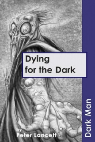 Könyv Dying for the Dark Peter Lancett