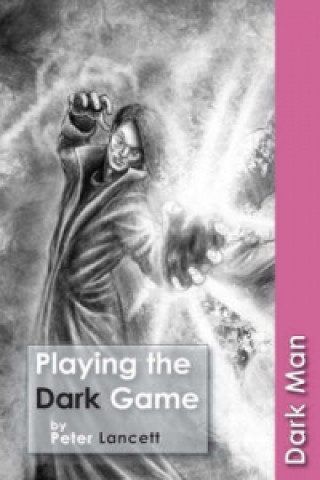 Kniha Playing the Dark Game Peter Lancett