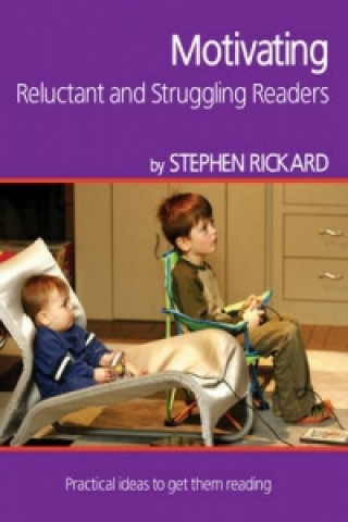 Kniha Motivating Reluctant and Struggling Readers Stephen Rickard