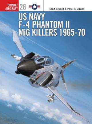 Knjiga US Navy F-4 Phantom II MiG Killers 1965-70 Brad Elward