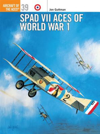 Knjiga SPAD VII Aces of World War I Jon Guttman