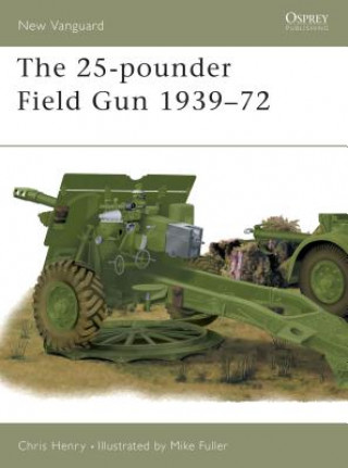 Книга 25-pounder Field Gun 1939-72 Chris Henry